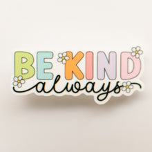 Load image into Gallery viewer, Be Kind Always Badge Charm - BadgeSmith