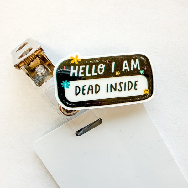 Badge Topper / CHARM COLLECTION - Hello I am dead inside - Charm Only - BadgeSmith