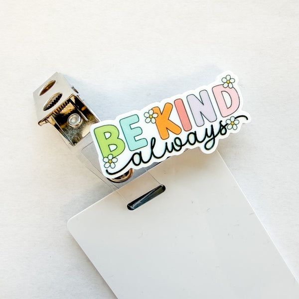 Badge Topper / CHARM COLLECTION - Be Kind Always - Charm Only - BadgeSmith
