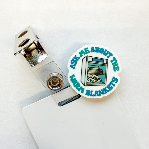 Badge Topper / CHARM COLLECTION - Ask Me About The Warm Blankets - Charm Only - BadgeSmith