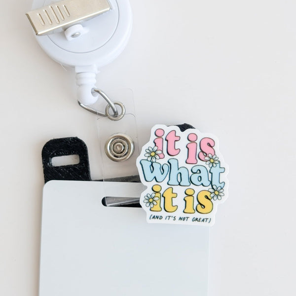 Badge Topper / CHARM COLLECTION - IT is What it IS - Charm Only - BadgeSmith