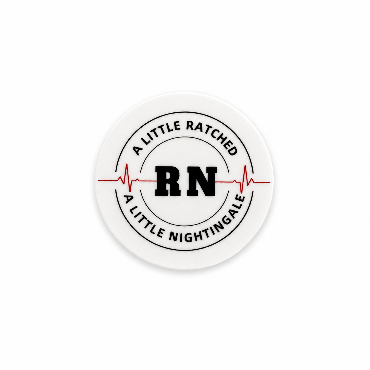 A Little Ratched RN A Little Nightingale | Plastic Add-On - BadgeSmith