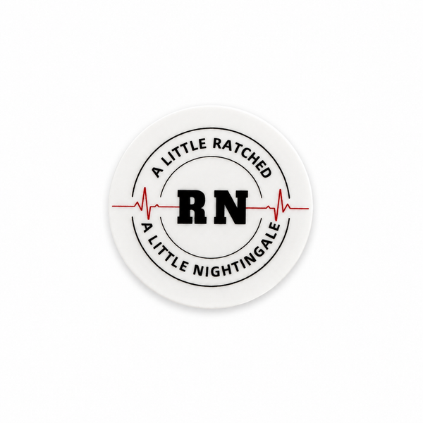 A Little Ratched RN A Little Nightingale | Plastic Add-On - BadgeSmith