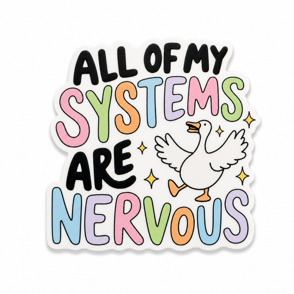 All Of My Systems Are Nervous | Plastic Add-On - BadgeSmith