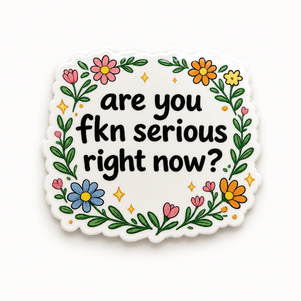 Are You FKN Serious | Plastic Add-On - BadgeSmith