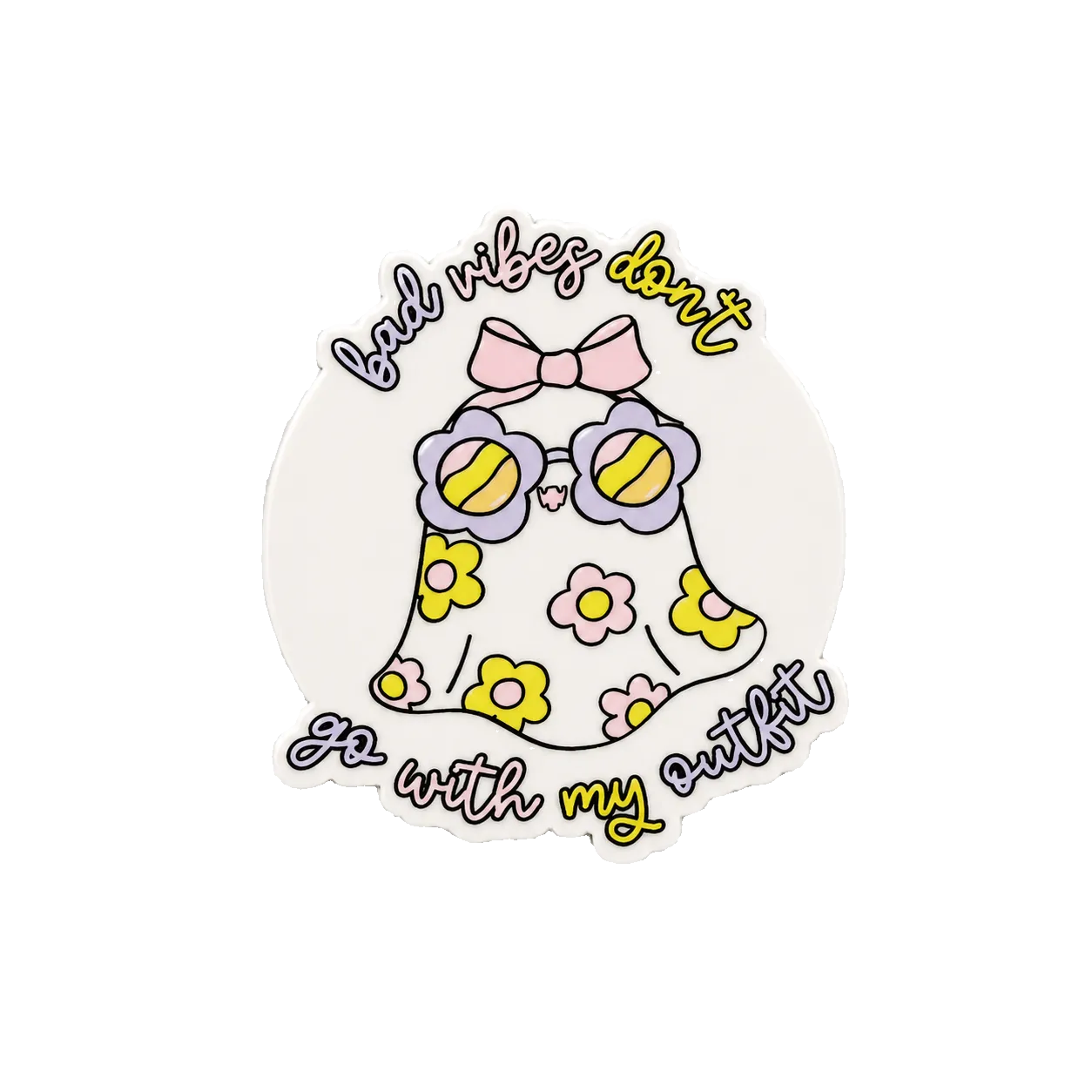 Bad Vibes Don't Go With My Outfit | Plastic Add-On - BadgeSmith
