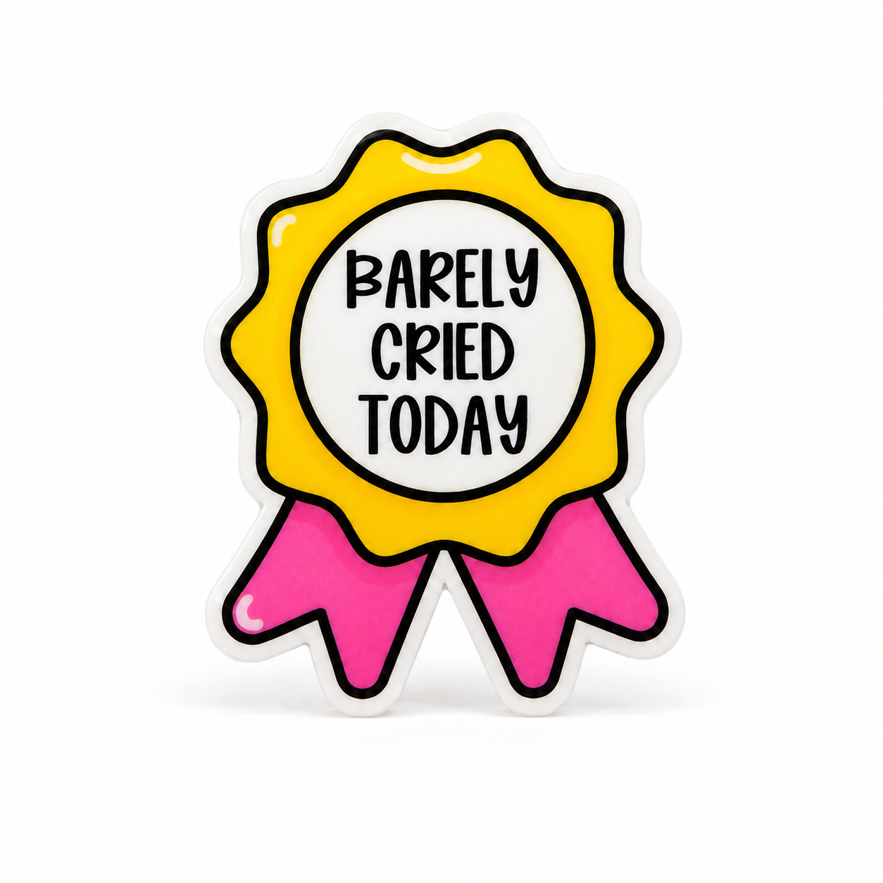 Barely Cried Today | Plastic Add-On - BadgeSmith