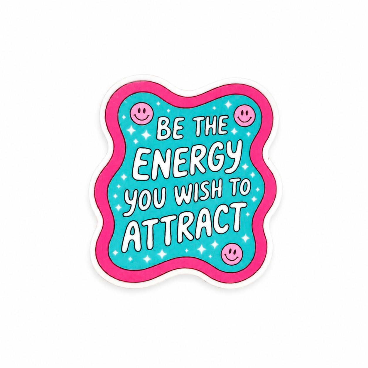 Be the Energy You Wish to Attract | Plastic Add-On - BadgeSmith