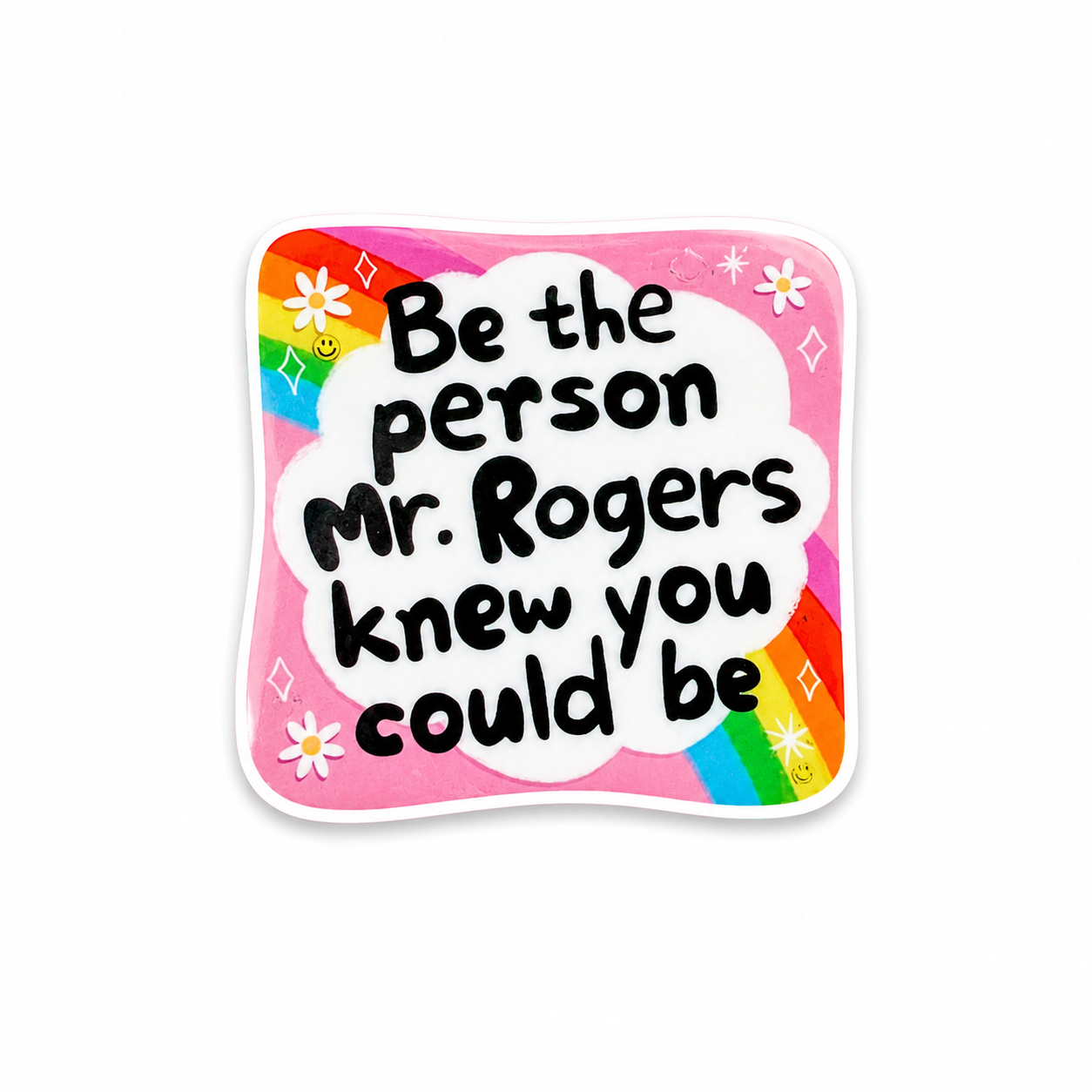Be the Person Mr. Rogers Knew You Could Be | Plastic Add-On - BadgeSmith