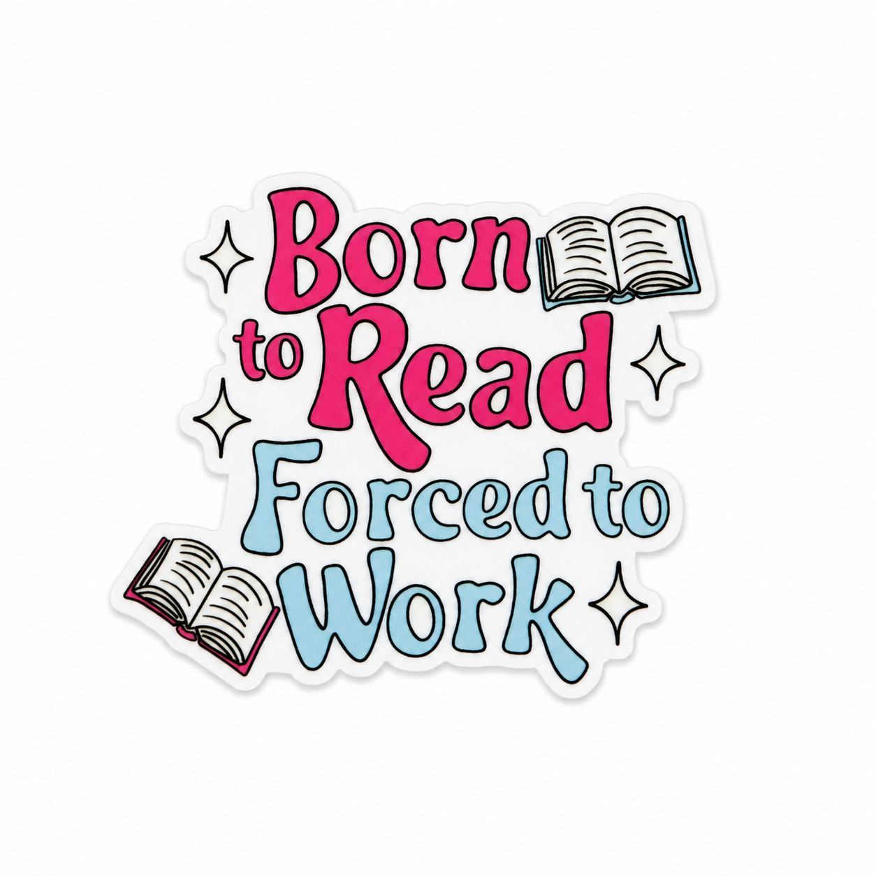 Born to Read Forced to Work | Plastic Add-On - BadgeSmith