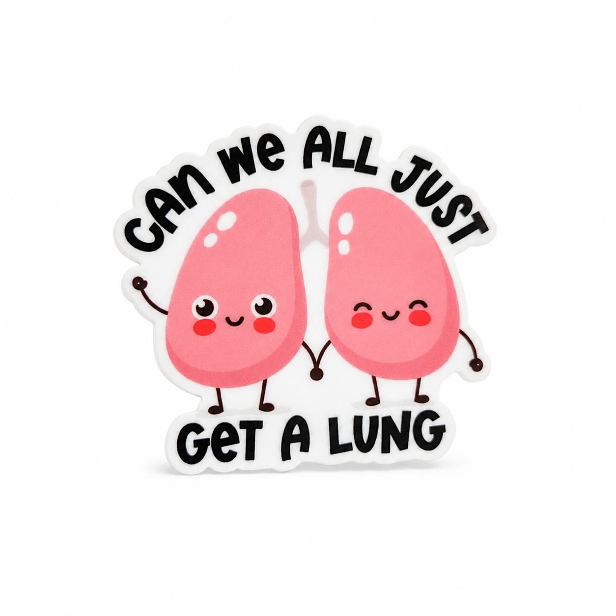 Can We All Just Get A Lung | Plastic Add-On - BadgeSmith