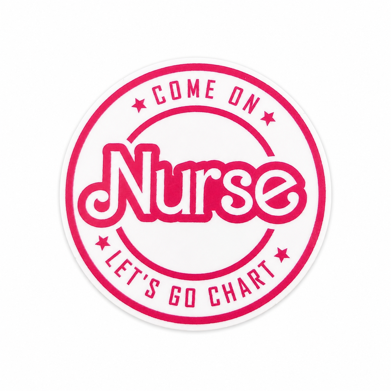 Come on Nurse, Let's Chart | Plastic Add-On - BadgeSmith