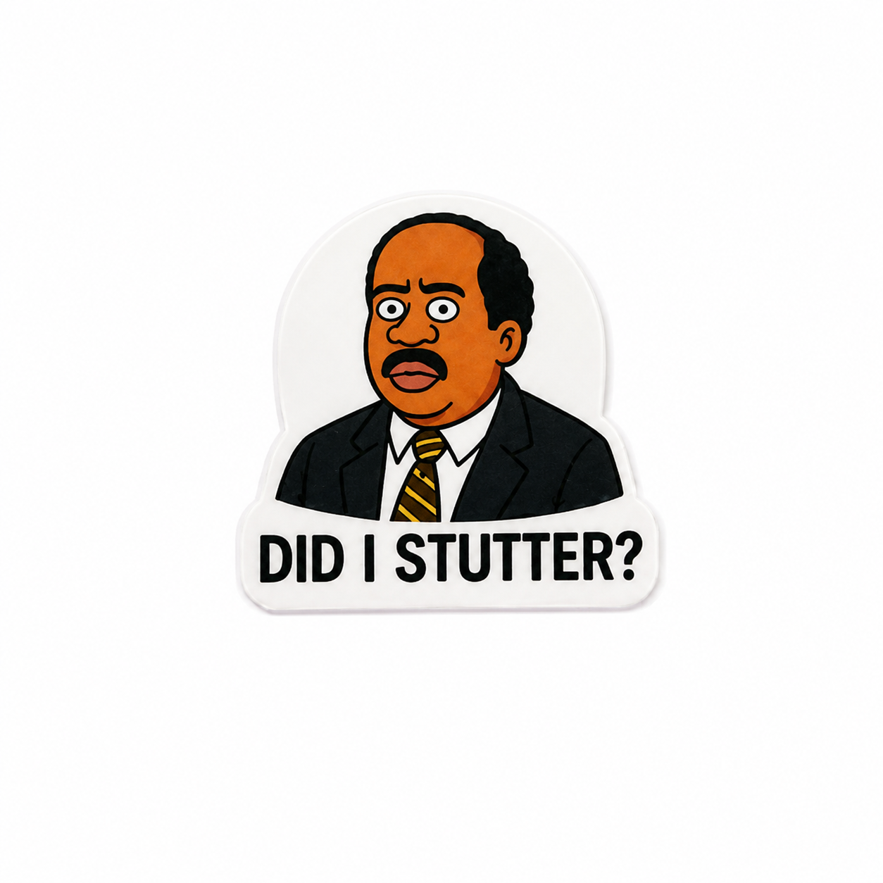 Did I Stutter? | Plastic Add-On - BadgeSmith