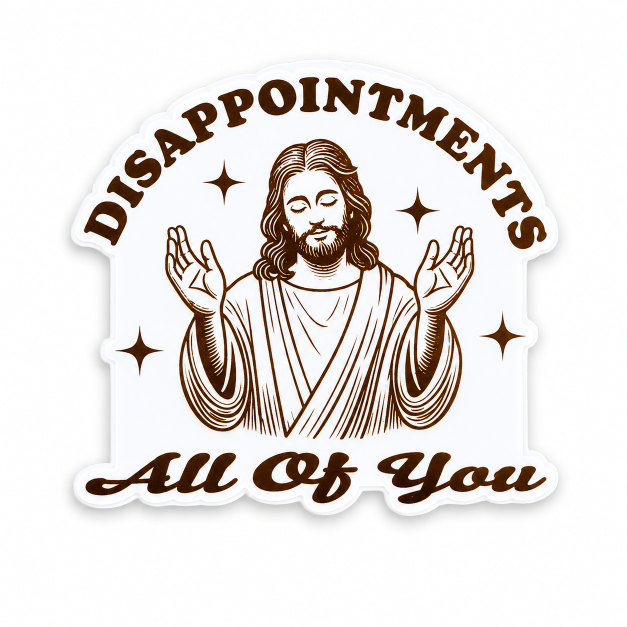 Disappointments all of You | Plastic Add-On - BadgeSmith