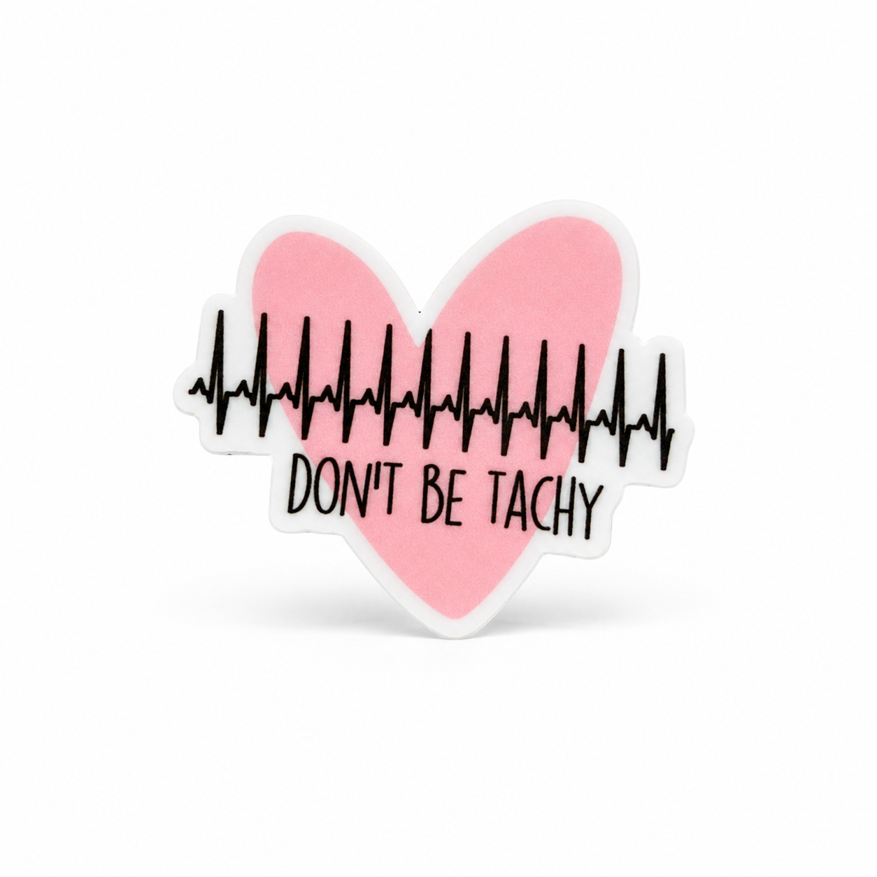 Don't be Tachy | Plastic Add-On - BadgeSmith