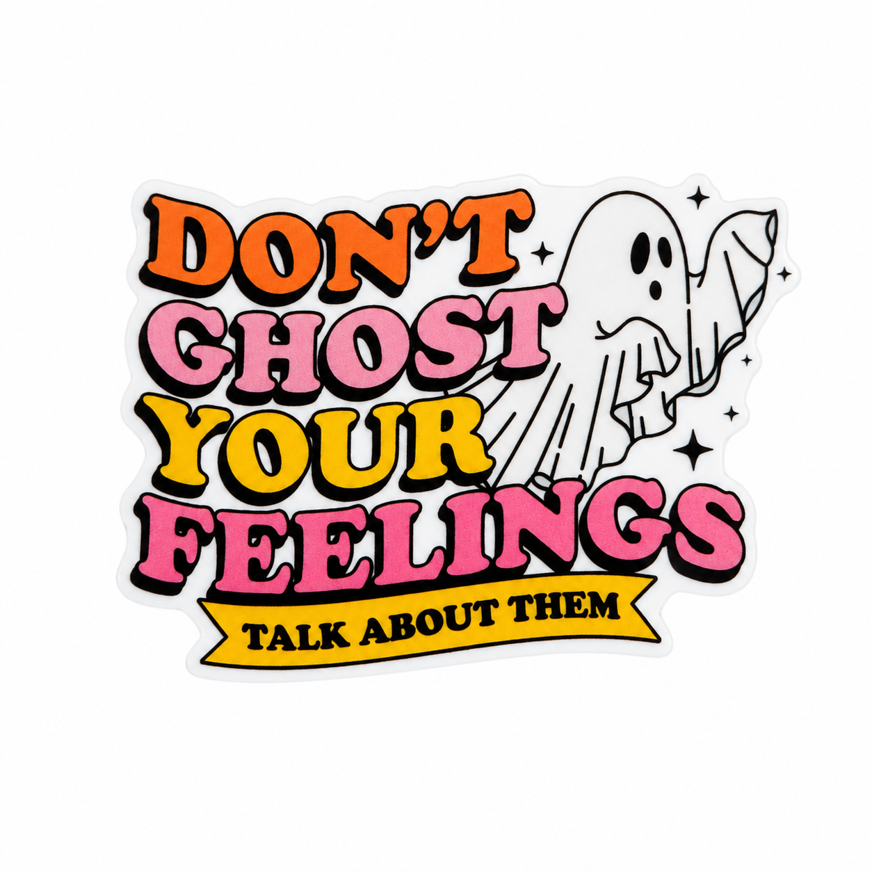 Don't Ghost Your Feelings | Plastic Add-On - BadgeSmith