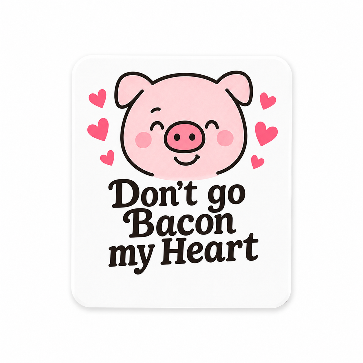 Don’t go Bacon my Heart | Plastic Add-On - BadgeSmith
