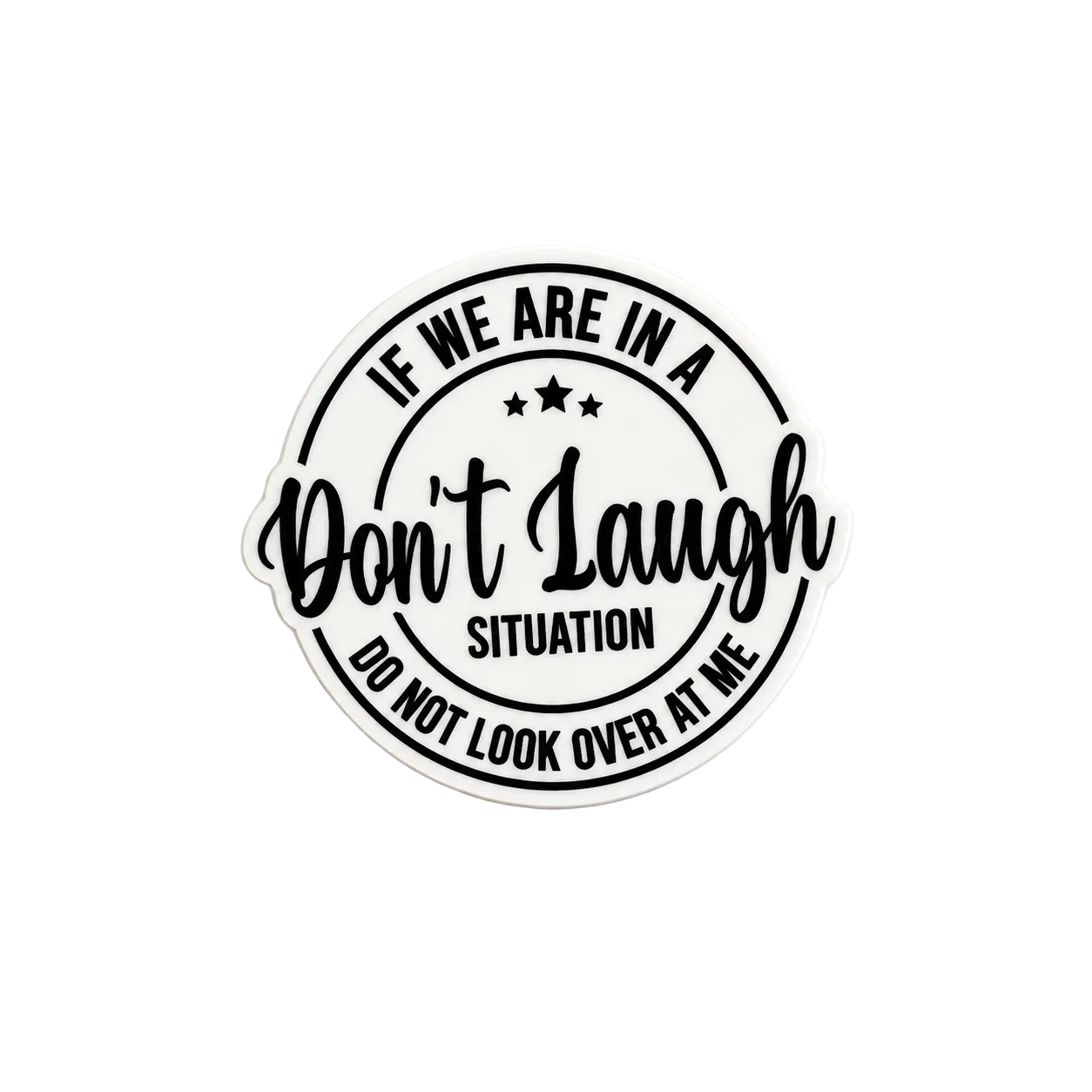 Don’t Laugh Situation | Plastic Add-On - BadgeSmith