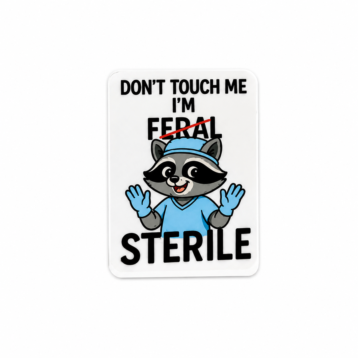 Don’t Touch Me I’m Sterile | Plastic Add-On - BadgeSmith