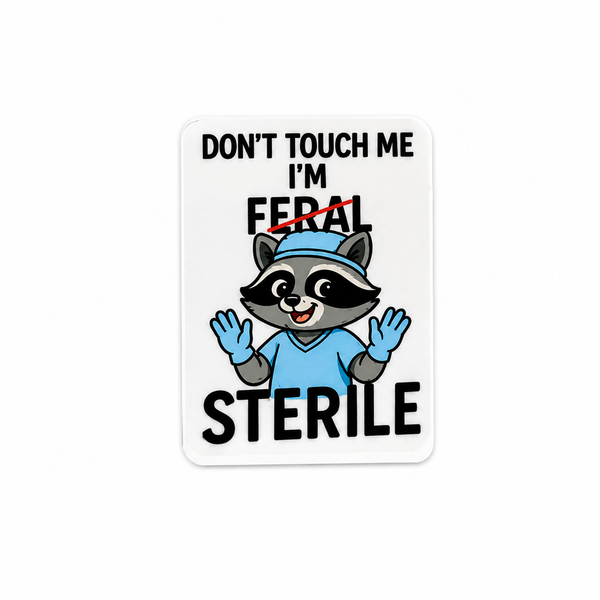 Don’t Touch Me I’m Sterile | Plastic Add-On - BadgeSmith