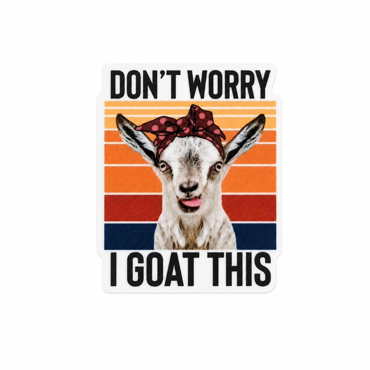 Don't Worry I Goat This | Plastic Add-On - BadgeSmith
