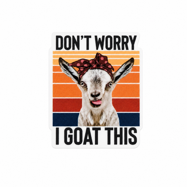 Don't Worry I Goat This | Plastic Add-On - BadgeSmith