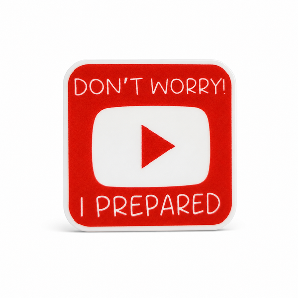 Don't Worry! I Prepared | Plastic Add-On - BadgeSmith