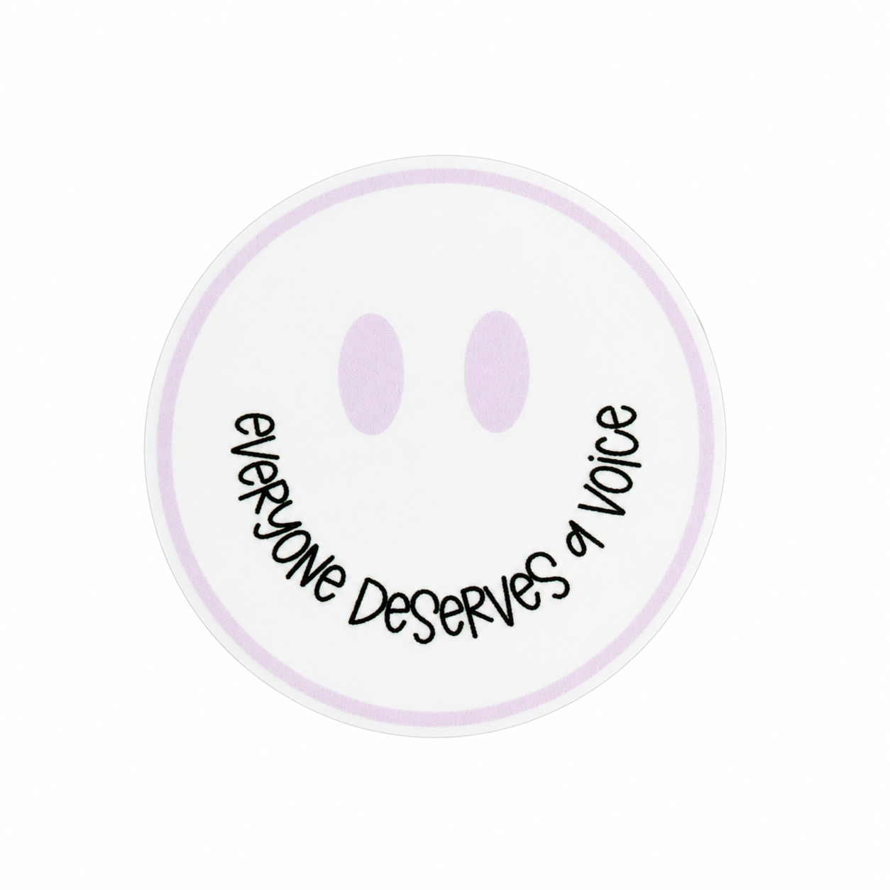 Everyone Deserves A Voice | Plastic Add-On - BadgeSmith