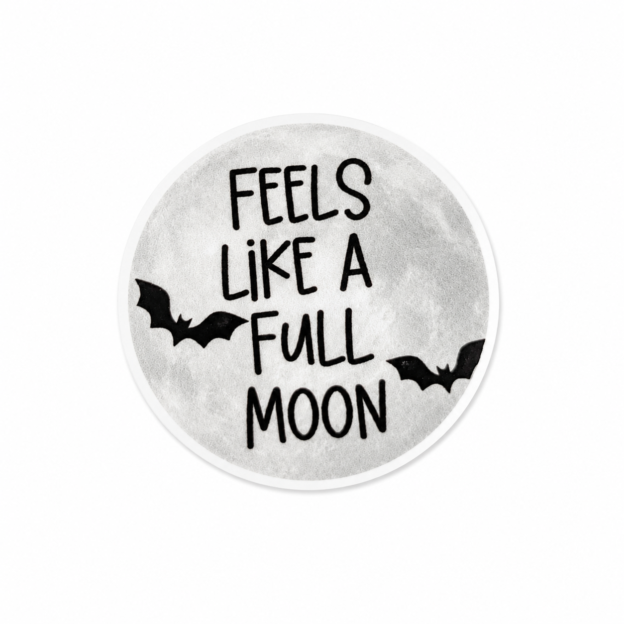 Feels Like a Full Moon | Plastic Add-On - BadgeSmith