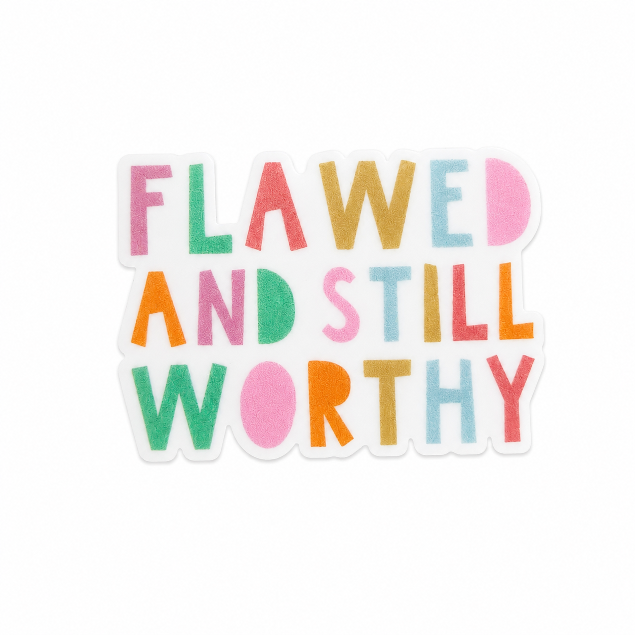 Flawed And Still Worthy | Plastic Add-On - BadgeSmith