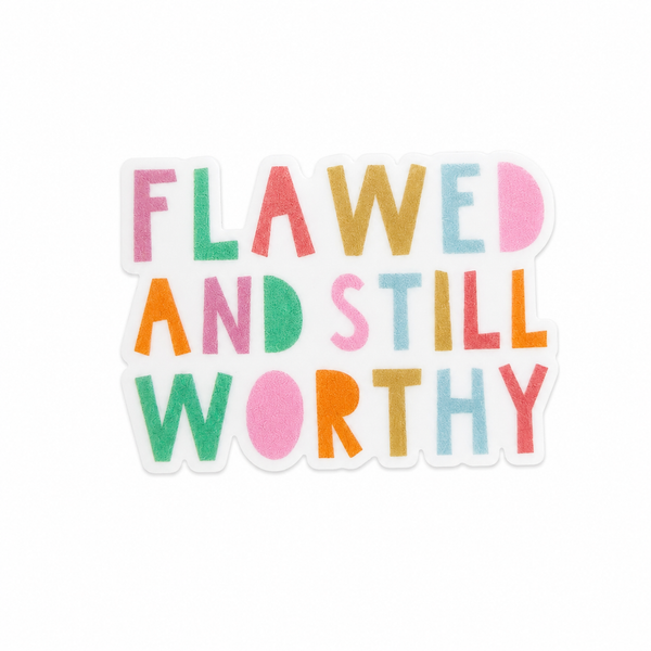 Flawed And Still Worthy | Plastic Add-On - BadgeSmith