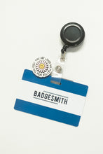 Load image into Gallery viewer, “You Are Loved No Matter How You Feel!” Flower Badge Charm - BadgeSmith
