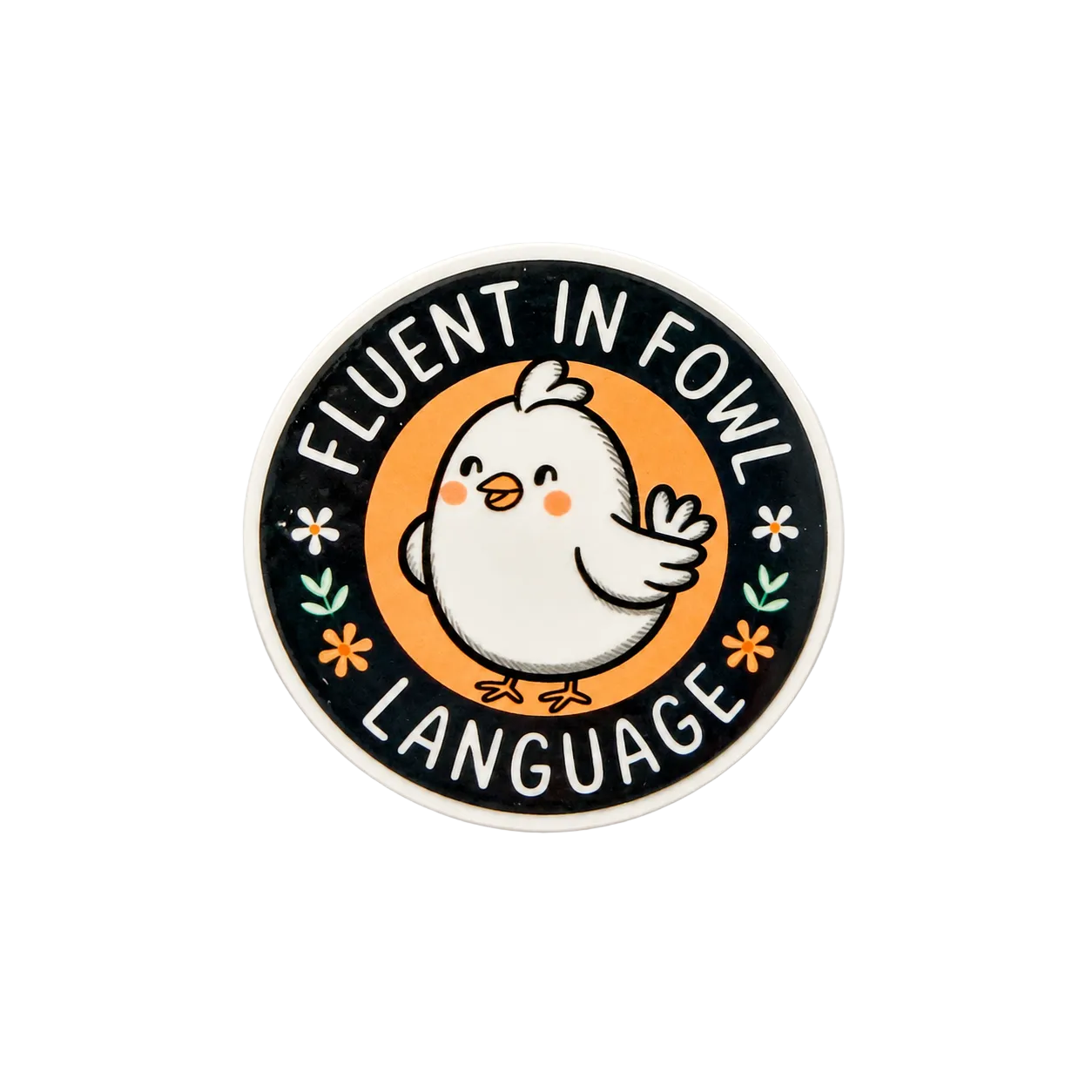 Fluent In Fowl Language | Plastic Add-On - BadgeSmith