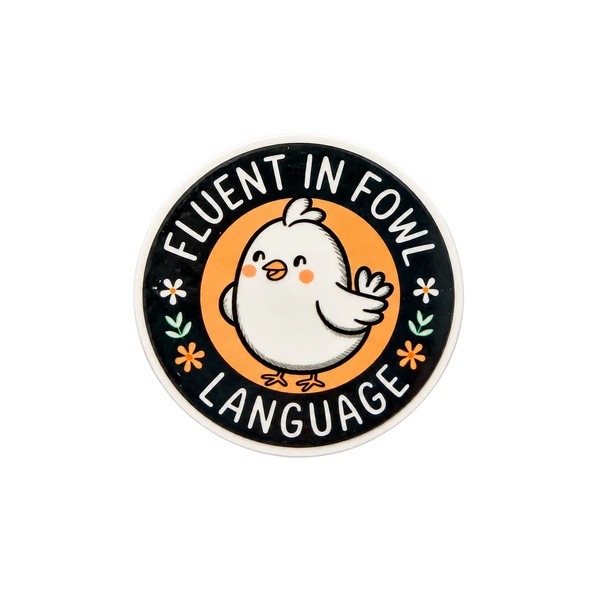 Fluent In Fowl Language | Plastic Add-On - BadgeSmith