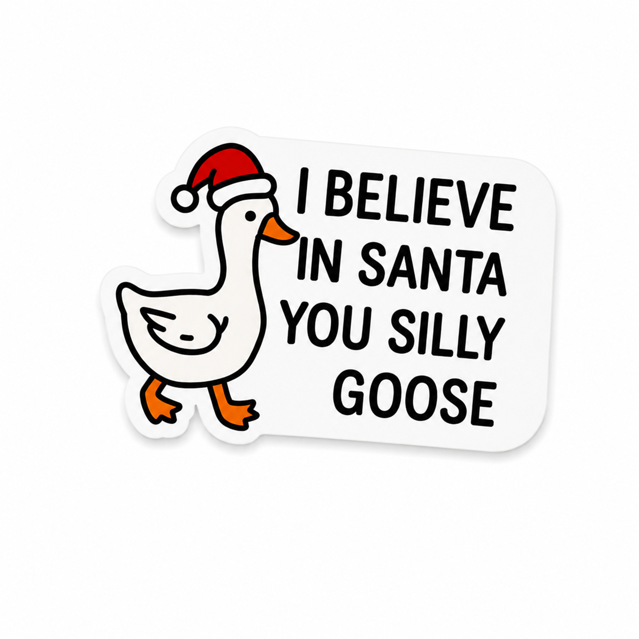 I Believe In Santa You Silly Goose | Plastic Add-On - BadgeSmith
