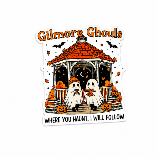 Gilmore Ghouls- Where You Haunt, I Will Follow | Plastic Add-On - BadgeSmith