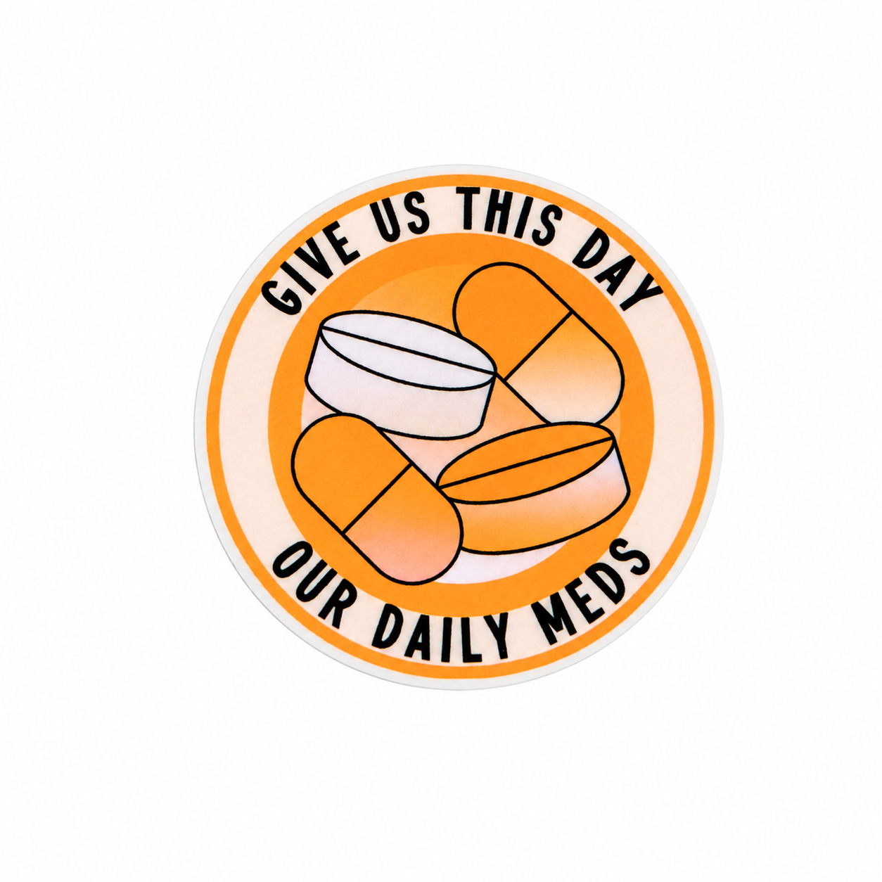 Give us this day.. Our Daily Meds | Plastic Add-On - BadgeSmith