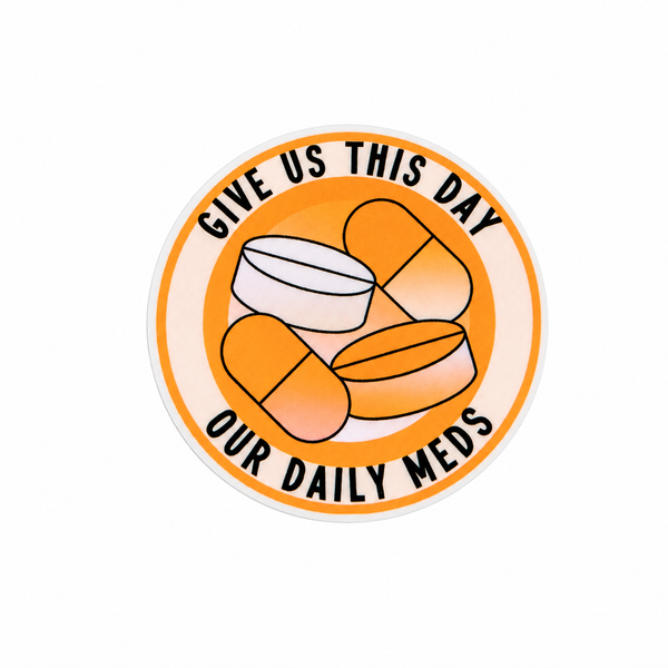Give us this day.. Our Daily Meds | Plastic Add-On - BadgeSmith