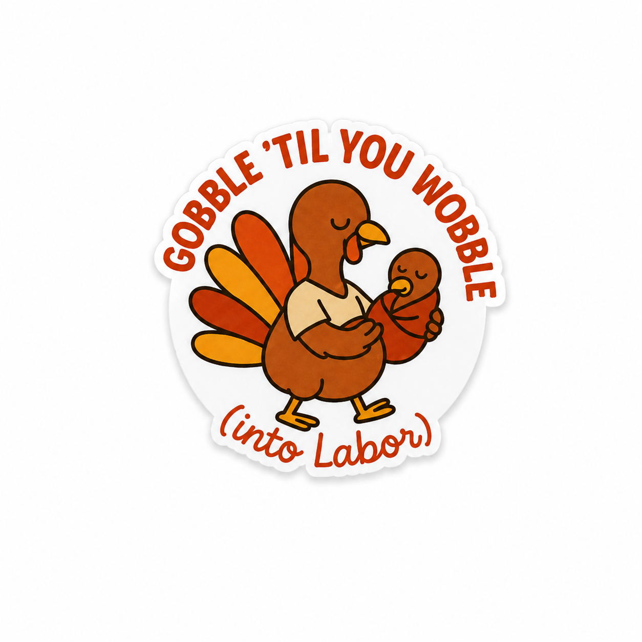 Gobble ’Til You Wobble Into Labor | Plastic Add-On - BadgeSmith