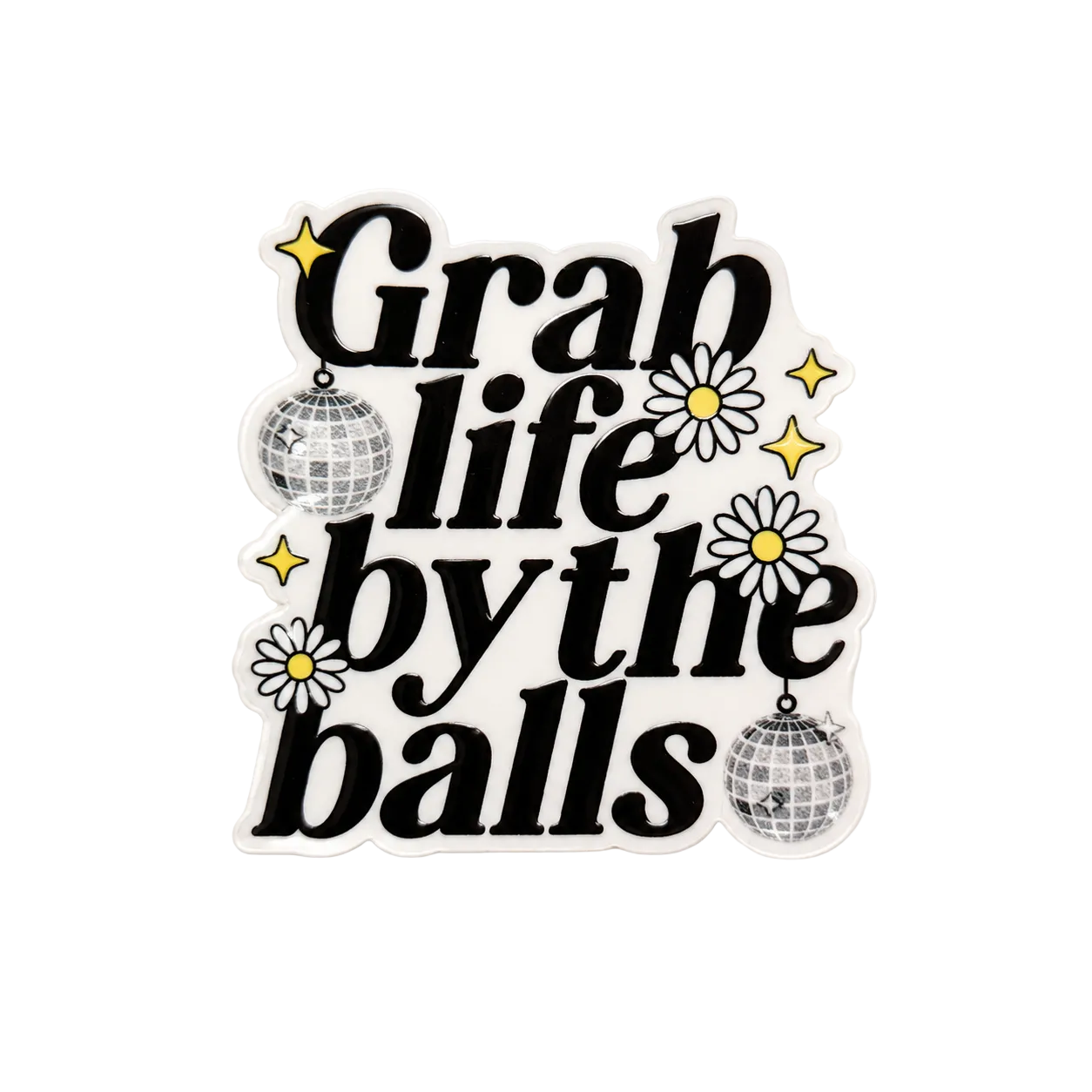 Grab Life By The Balls | Plastic Add-On - BadgeSmith