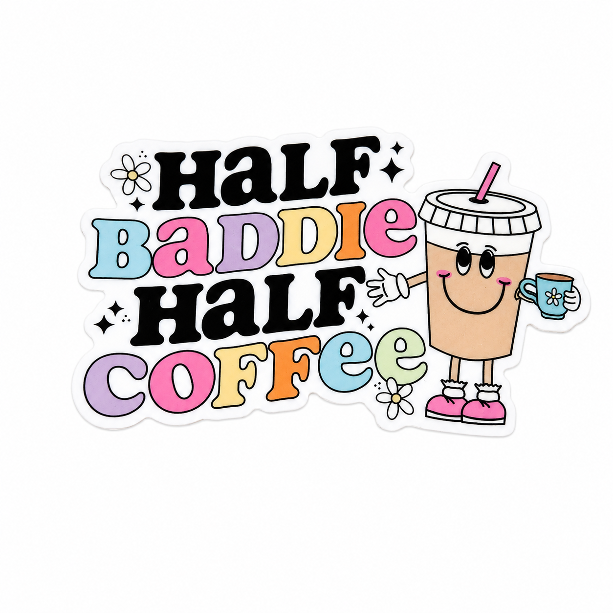 Half Baddie Half Coffee | Plastic Add-On - BadgeSmith