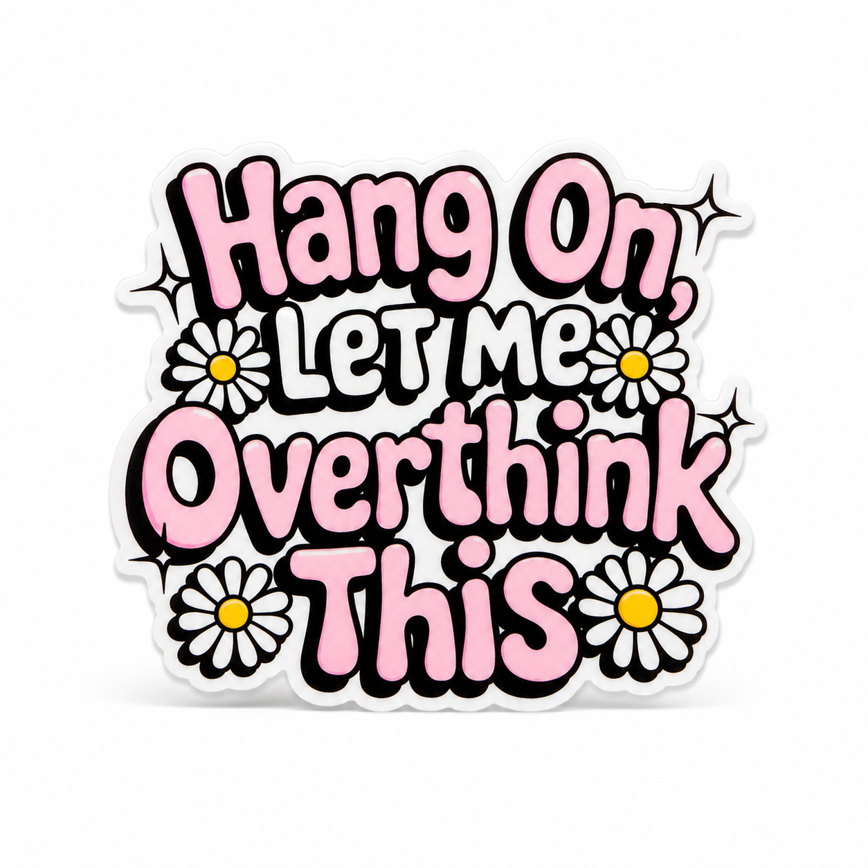 Hang on, Let Me Overthink This | Plastic Add-On - BadgeSmith