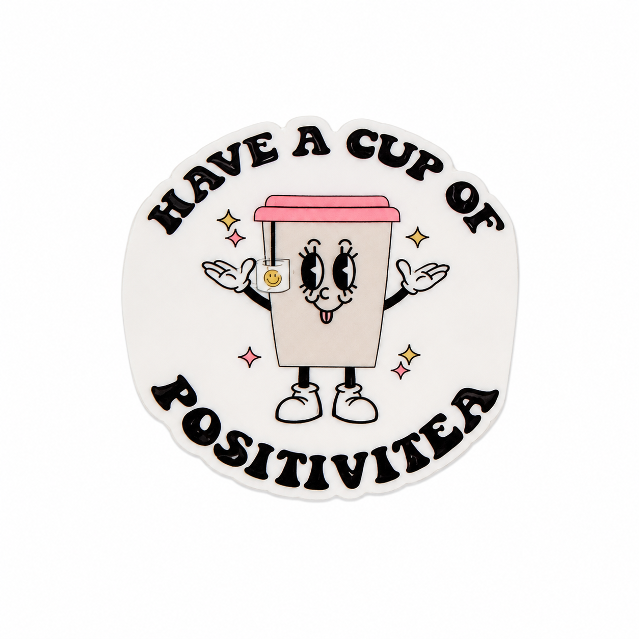 Have a Cup of Positivitea | Plastic Add-On - BadgeSmith