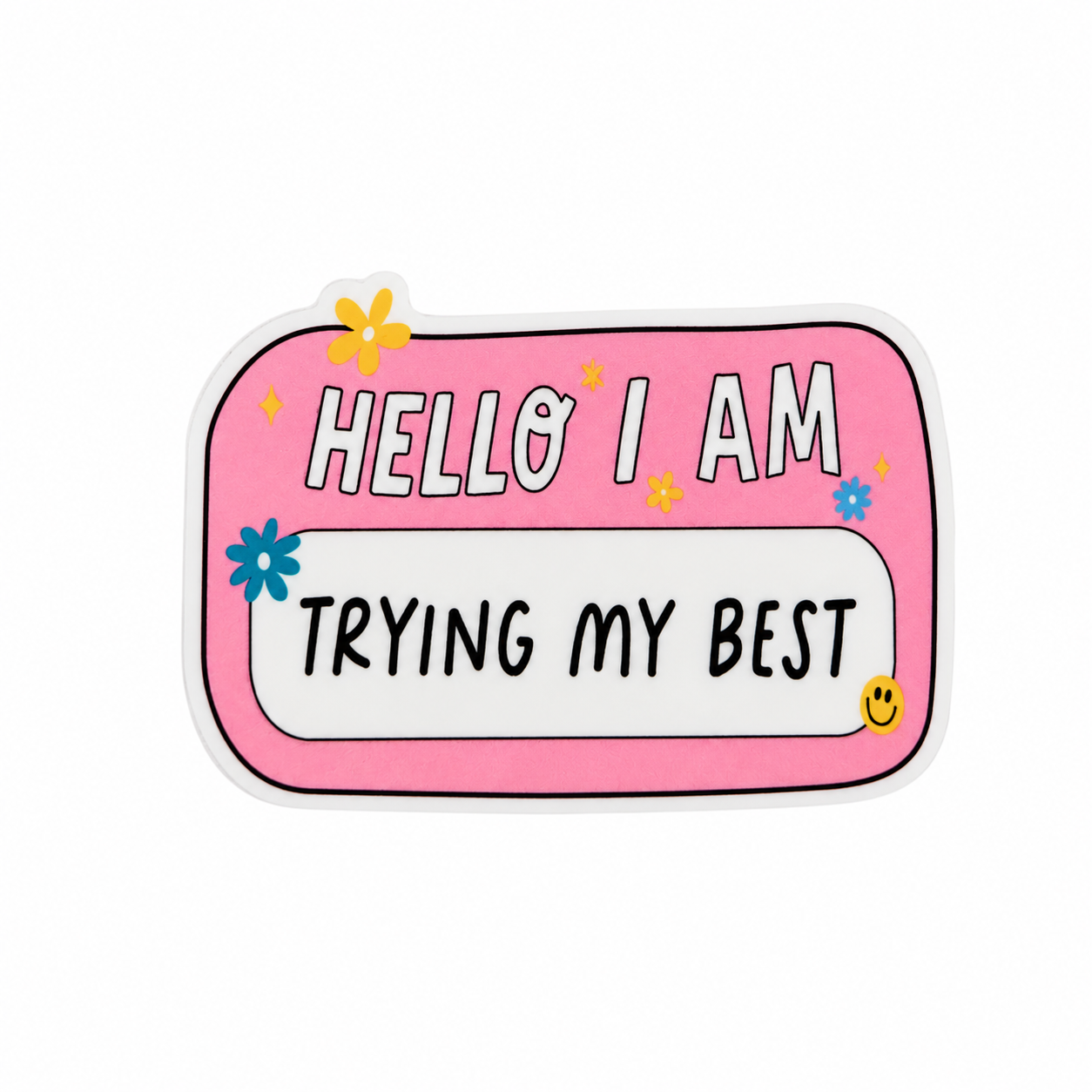 Hello I am Trying My Best | Plastic Add-On - BadgeSmith