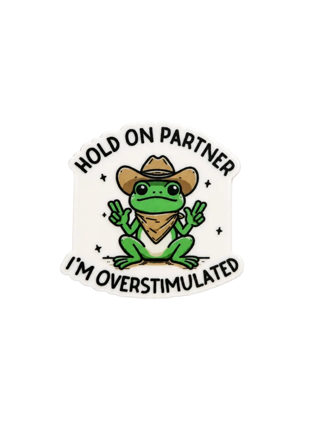 Hold On Partner I'm Overstimulated | Plastic Add-On - BadgeSmith
