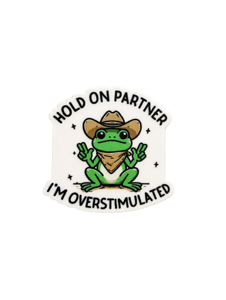 Hold On Partner I’m Overstimulated frog plastic add-on for compatible interchangeable badge reel bases

