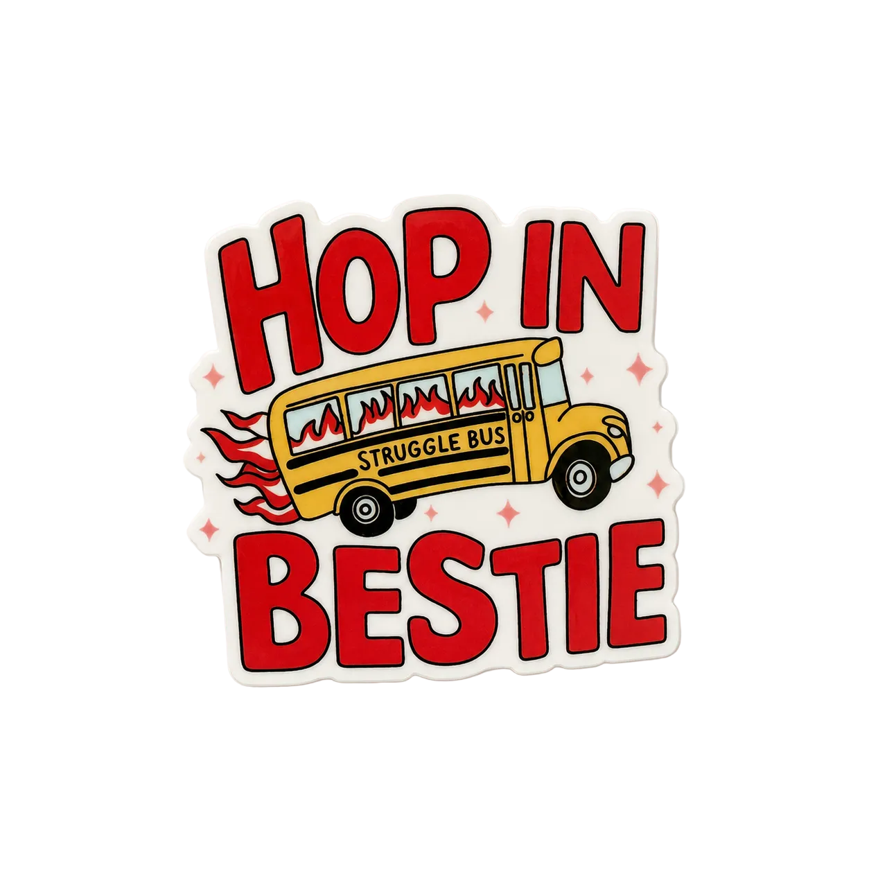 Hop In Bestie | Plastic Add-On - BadgeSmith