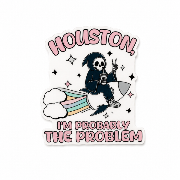 Houston I'm Probably The Problem | Plastic Add-On - BadgeSmith