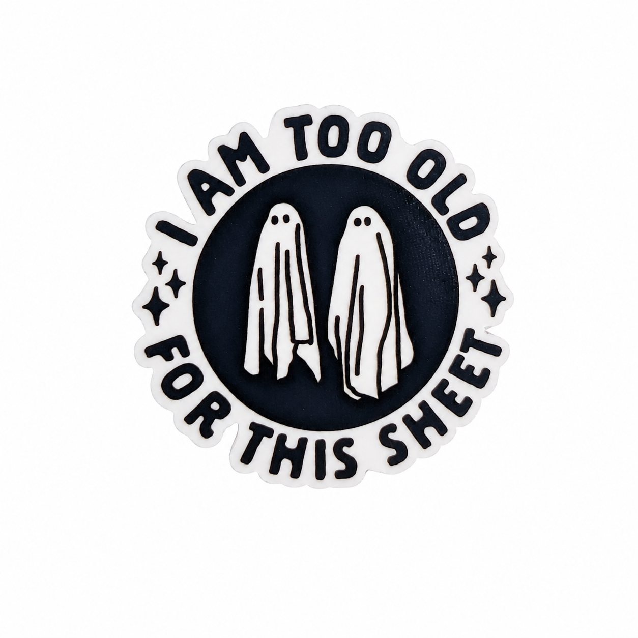 Too Old for this Sheet | Plastic Add-On - BadgeSmith