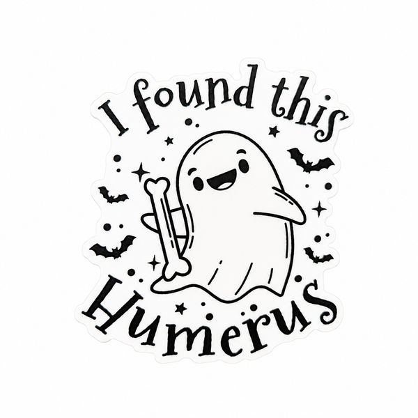 I Found this Humerus | Plastic Add-On - BadgeSmith